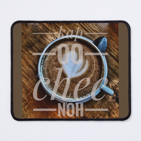 Item preview, Cappucino? - Yes! Kap-oo-chee-noh! designed and sold by gphotobox.