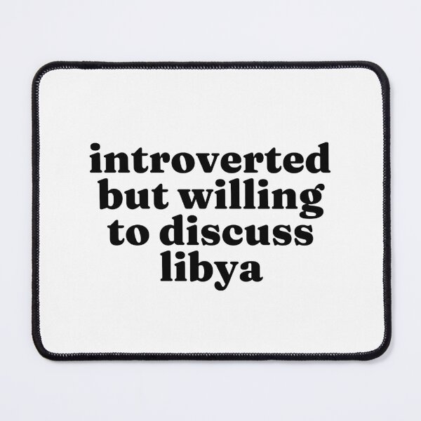 Item preview, Introverted But Willing To Discuss Libya - Libyan designed and sold by MountainD.