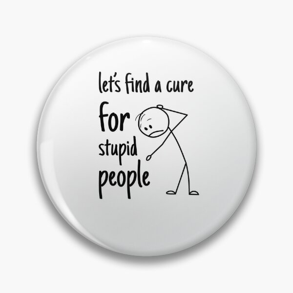 Item preview, A Cure For Stupid People designed and sold by KHAFiT.