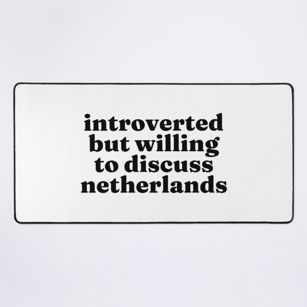 Item preview, Introverted But Willing To Discuss Netherlands - Dutch designed and sold by MountainD.