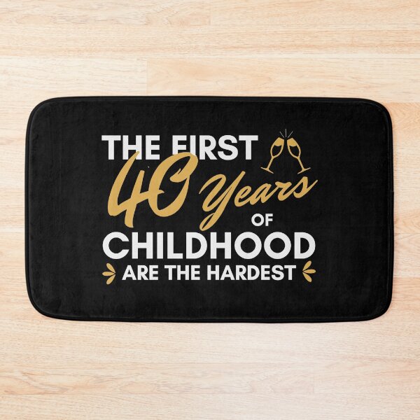Item preview, Birthday forty, The first 40 years of childhood are the hardest designed and sold by portrait4you.