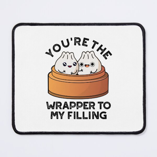 Item preview, You're The Wrapper To My Filling Funny Dimsum Puns designed and sold by punnybone.
