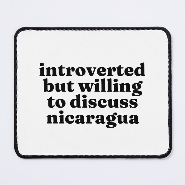 Item preview, Introverted But Willing To Discuss Nicaragua - Nicaraguan designed and sold by MountainD.