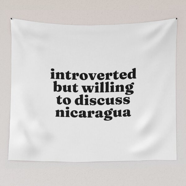Item preview, Introverted But Willing To Discuss Nicaragua - Nicaraguan designed and sold by MountainD.