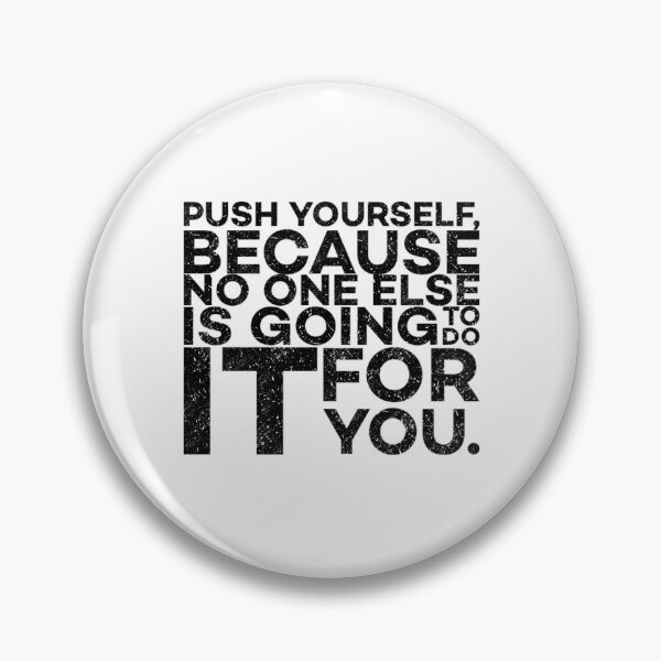 Item preview, Push YourSelf, Motivational Quote designed and sold by OutcastBrain.
