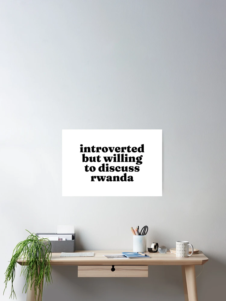 Thumbnail 2 of 3, Poster, Introverted But Willing To Discuss Rwanda - Rwandan designed and sold by MountainD.