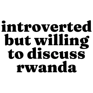 Artwork thumbnail, Introverted But Willing To Discuss Rwanda - Rwandan by MountainD