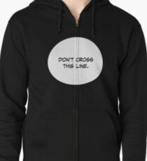 "Don't Cross This Line" Zipped Hoodie