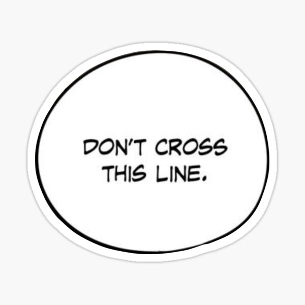 "Don't Cross This Line" Sticker