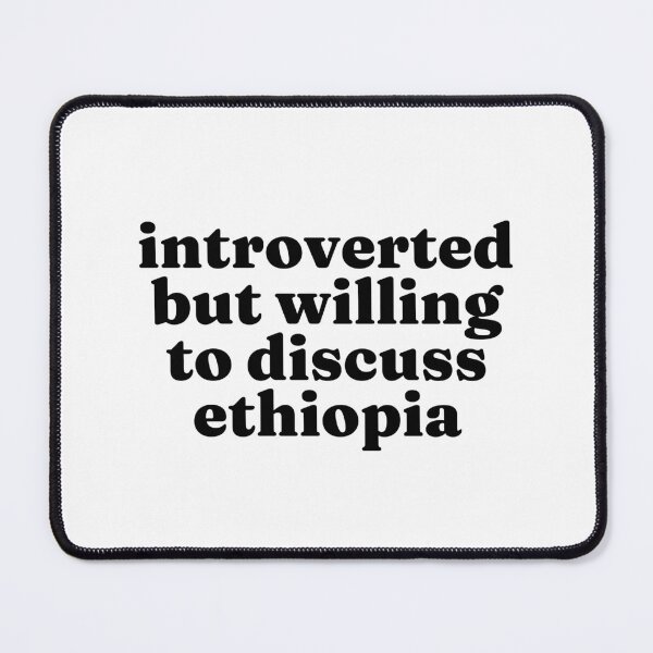 Item preview, Introverted But Willing To Discuss Ethiopia - Ethiopian designed and sold by MountainD.