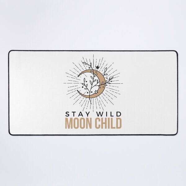 Item preview, Stay Wild Moon Child designed and sold by Everythingafter.