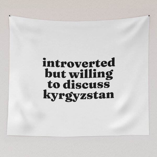 Item preview, Introverted But Willing To Discuss Kyrgyzstan - Kyrgyz designed and sold by MountainD.