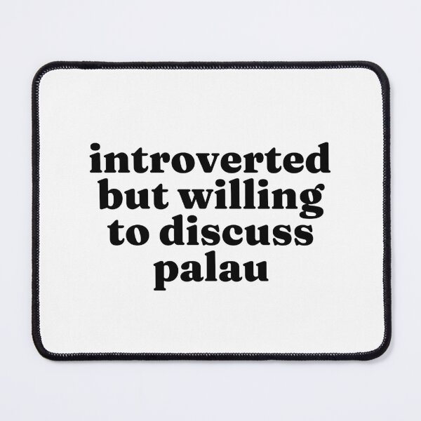 Item preview, Introverted But Willing To Discuss Palau - Palauan designed and sold by MountainD.