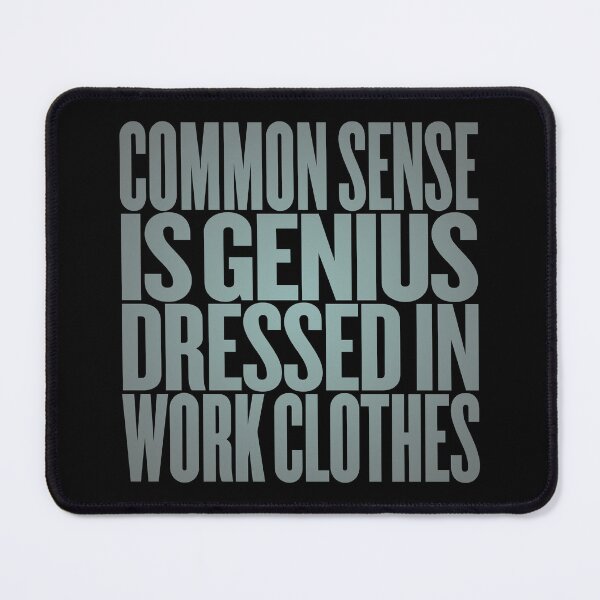 Item preview, Common sense is genius dressed in work clothes v.1 designed and sold by x1brett.