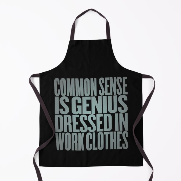 Item preview, Common sense is genius dressed in work clothes v.1 designed and sold by x1brett.