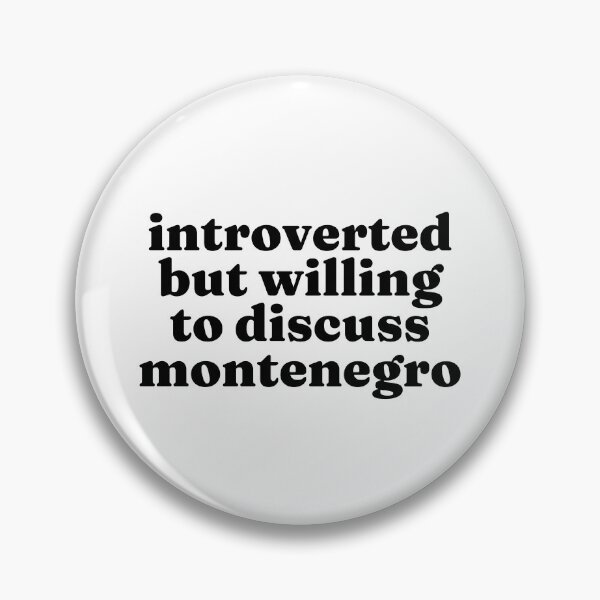 Item preview, Introverted But Willing To Discuss Montenegro - Montenegrin designed and sold by MountainD.