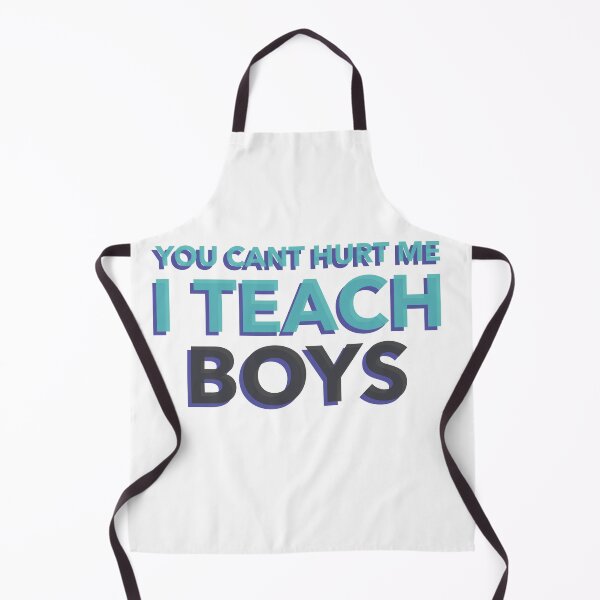 Item preview, You Cant Hurt Me I Teach Boys Teacher designed and sold by hShah06.