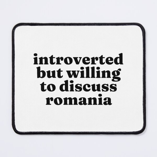 Item preview, Introverted But Willing To Discuss Romania - Romanian designed and sold by MountainD.