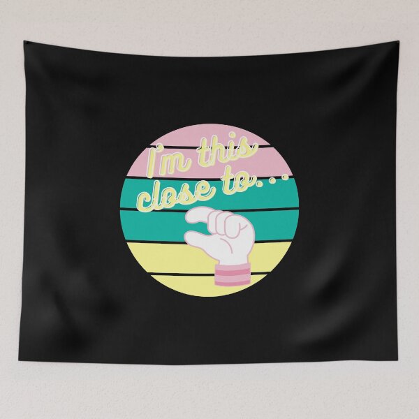 Item preview, I am this close to... T-Shirt and other product. designed and sold by SunriseD.
