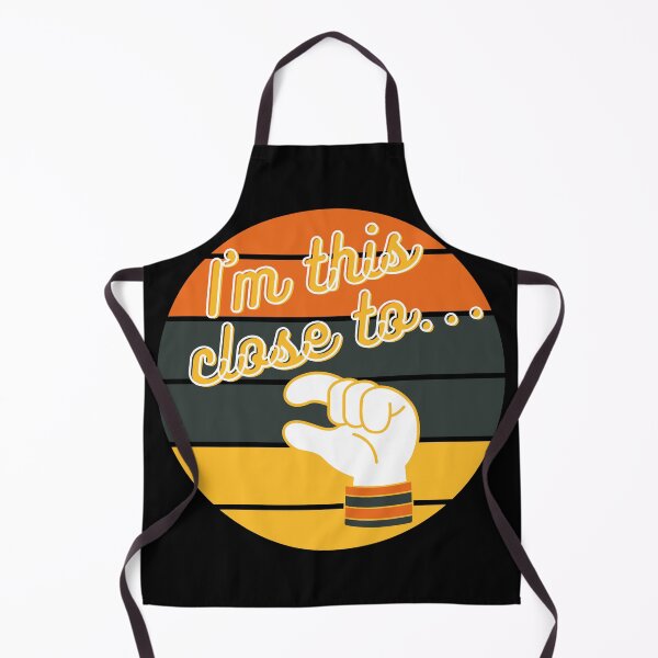 Item preview, I am this close to... T-Shirt and other product. designed and sold by SunriseD.