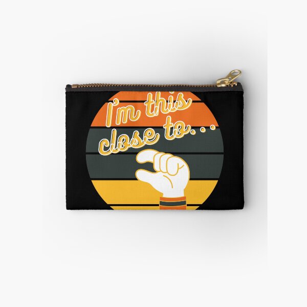 Item preview, I am this close to... T-Shirt and other product. designed and sold by SunriseD.