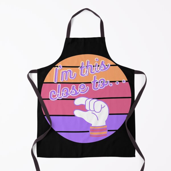 Item preview, I am this close to... T-Shirt and other product. designed and sold by SunriseD.