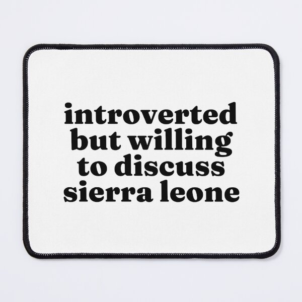 Item preview, Introverted But Willing To Discuss Sierra Leone - Sierra Leonean designed and sold by MountainD.