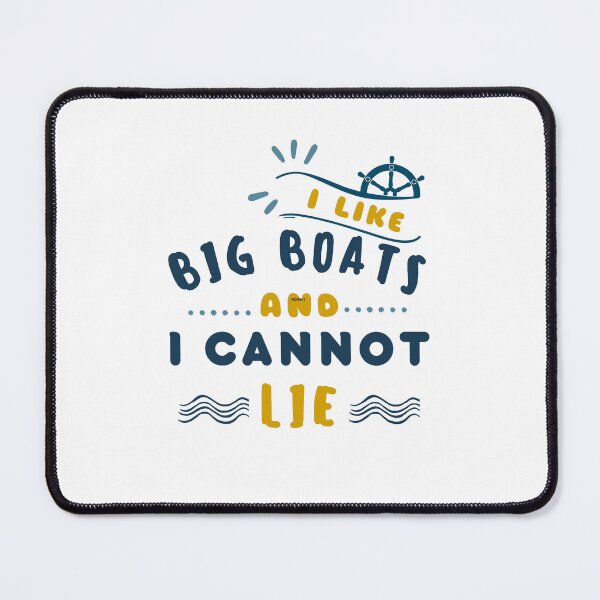 Item preview, I Like Big Boats And I Cannot Lie - Waves designed and sold by bsrishika.