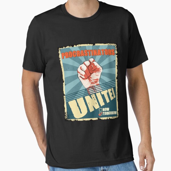 Item preview, Procrastinators Unite Tomorrow Procrastination Student designed and sold by Lenny Stahl.