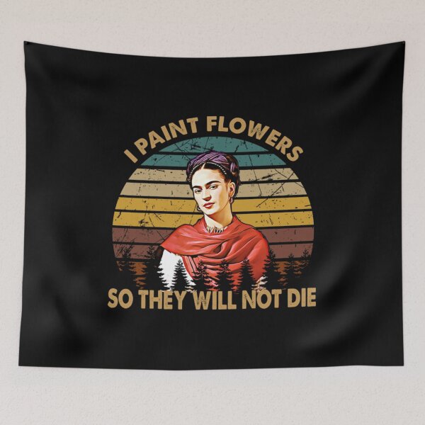 Item preview, I paint flowers Frida Kahlo painter art for fans designed and sold by BucurApostol.