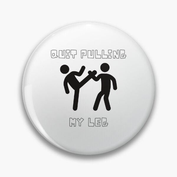 Item preview, Quit pulling my leg designed and sold by Zakaria-4.