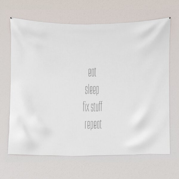 Item preview,  Eat Sleep Repeat , Eat Sleep Fix Stuff Repeat designed and sold by ALIIARTT.