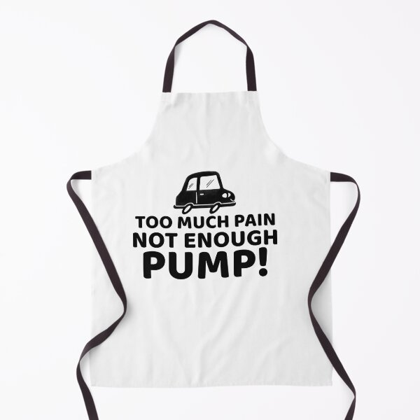 Item preview, Too Much Pain Not Enough Pump! designed and sold by thesalleyhouse.