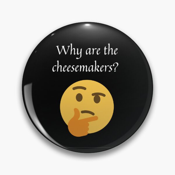 Item preview, Why are the cheesemakers? designed and sold by Monkyra.