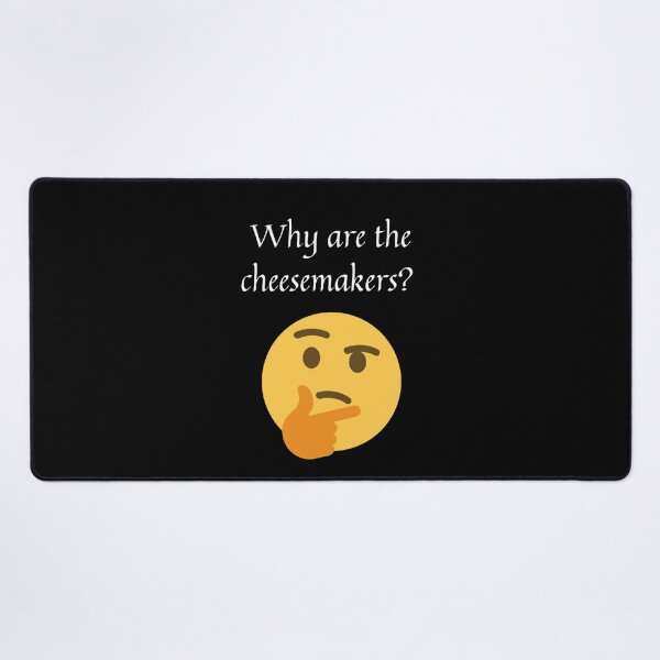 Item preview, Why are the cheesemakers? designed and sold by Monkyra.