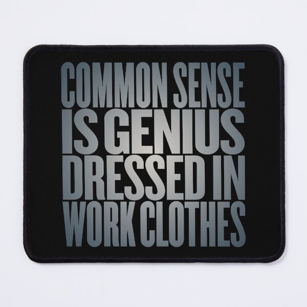 Item preview, Common sense is genius dressed in work clothes v.3 designed and sold by x1brett.