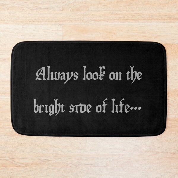 Item preview, Always look on the bright side of life...  designed and sold by Monkyra.