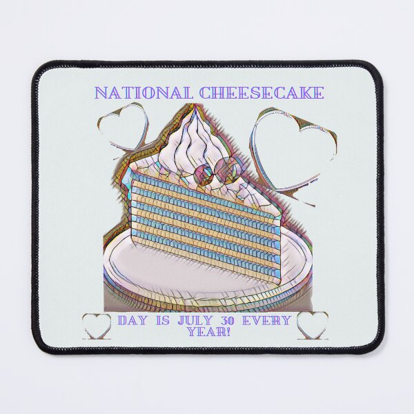 Item preview, National Cheesecake Day is July 30 Every Year! designed and sold by India2022.
