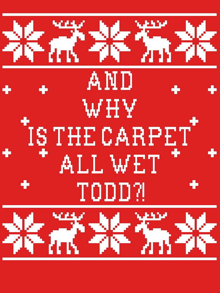 Discover And Why Is The Carpet All Wet Todd?!  T-Shirt