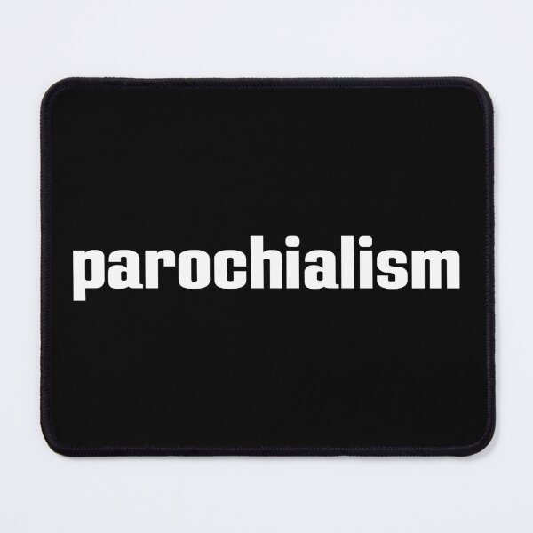 Item preview, Parochialism designed and sold by GoodVibesWX9.