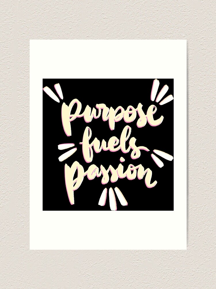 Purpose Fuels Passion Lettering Design Self Love Self Love Quotes Cute Self Love Quotes