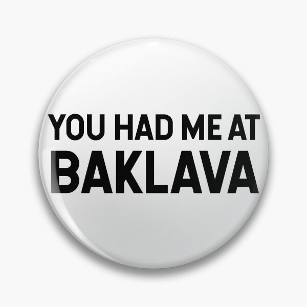 Item preview, You Had Me At Baklava designed and sold by SarahJisri.