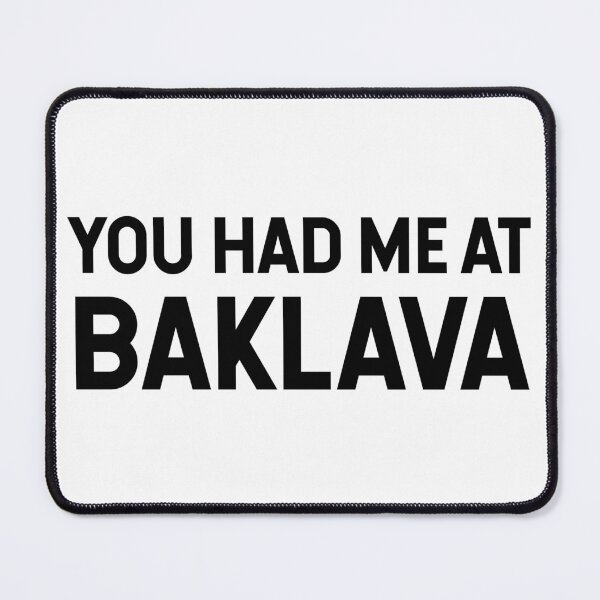 Item preview, You Had Me At Baklava designed and sold by SarahJisri.