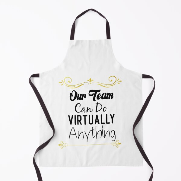 Item preview, Our Team Can Do Virtually Anything designed and sold by medbdj.