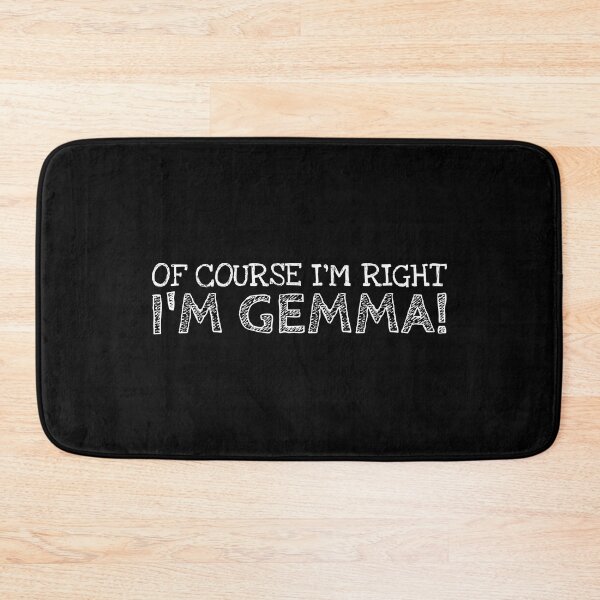 Item preview, Of Course I’m Right I’m Gemma Funny Personalized Name designed and sold by MariosNydras.