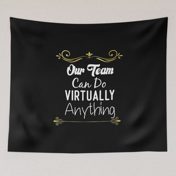 Item preview, Our Team Can Do Virtually Anything designed and sold by medbdj.