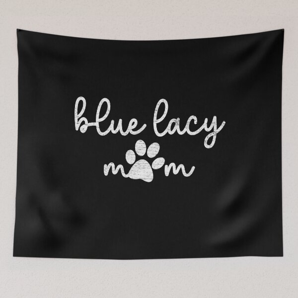 Item preview, Blue Lacy Dog Momma designed and sold by rafaeltto.
