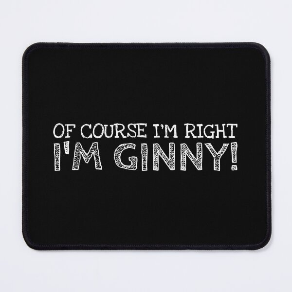 Item preview, Of Course I’m Right I’m Ginny Funny Personalized Name designed and sold by MariosNydras.