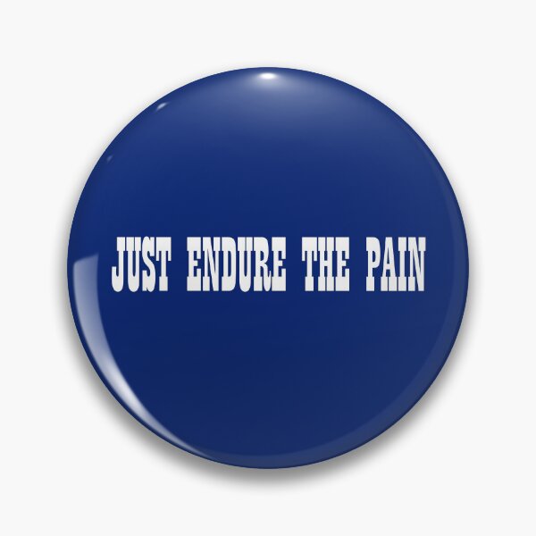 Item preview, Just Endure The Pain designed and sold by PraArts2002.