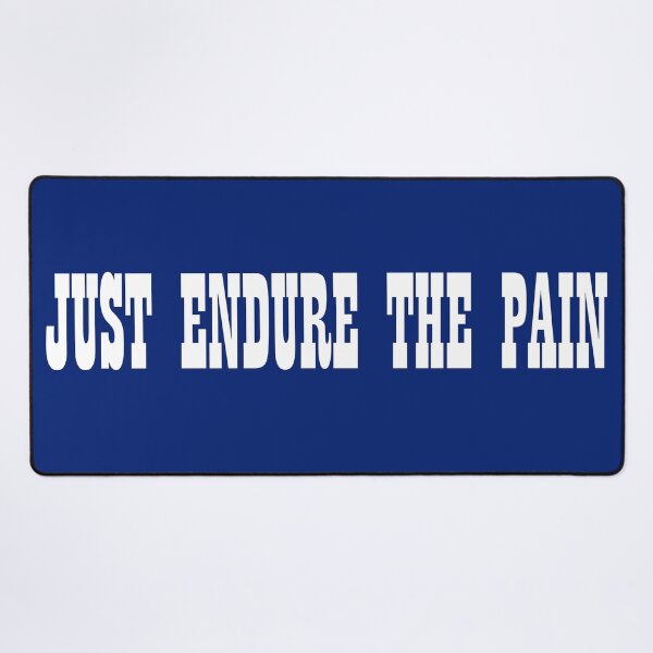 Item preview, Just Endure The Pain designed and sold by PraArts2002.